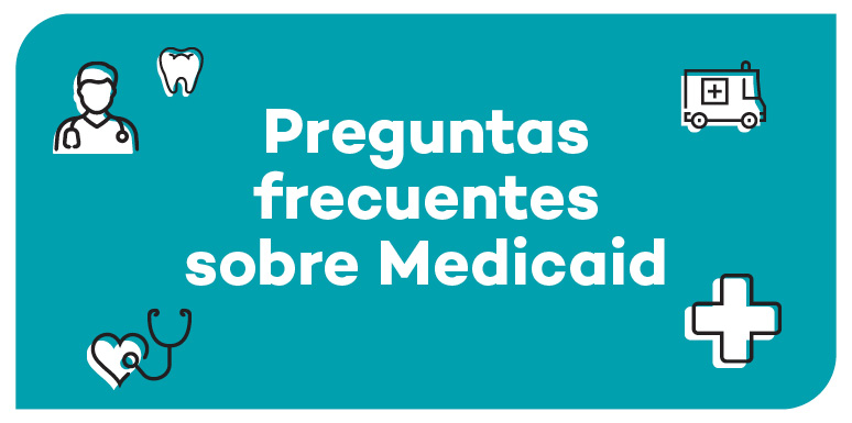 Preguntas Frecuentes Sobre Medicaid